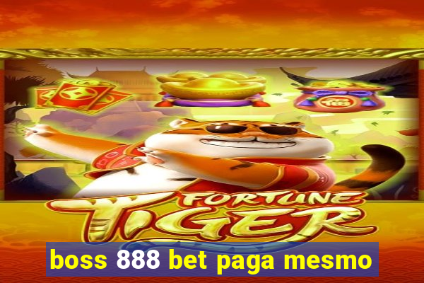 boss 888 bet paga mesmo